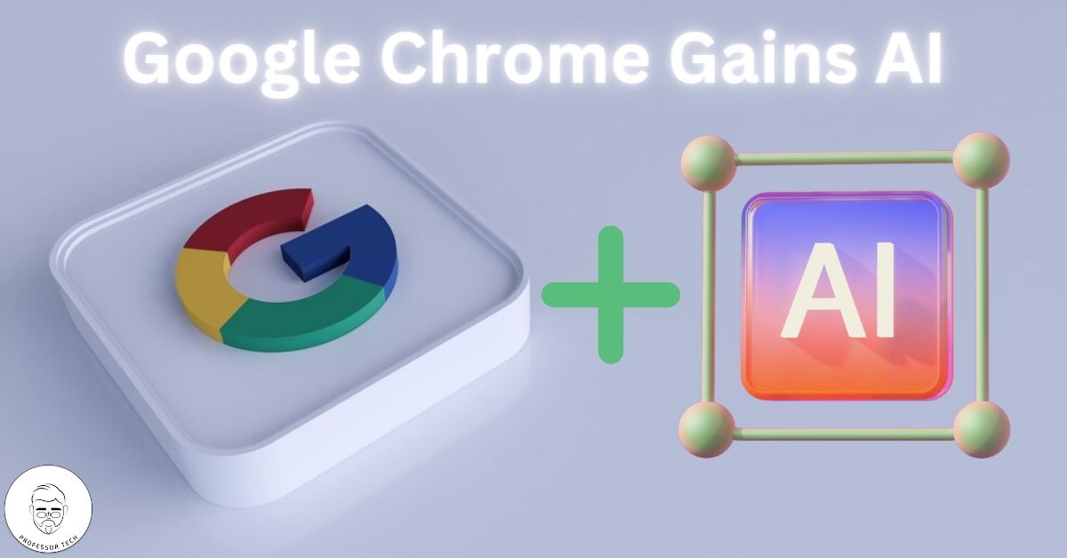 Google Chrome Gains AI
