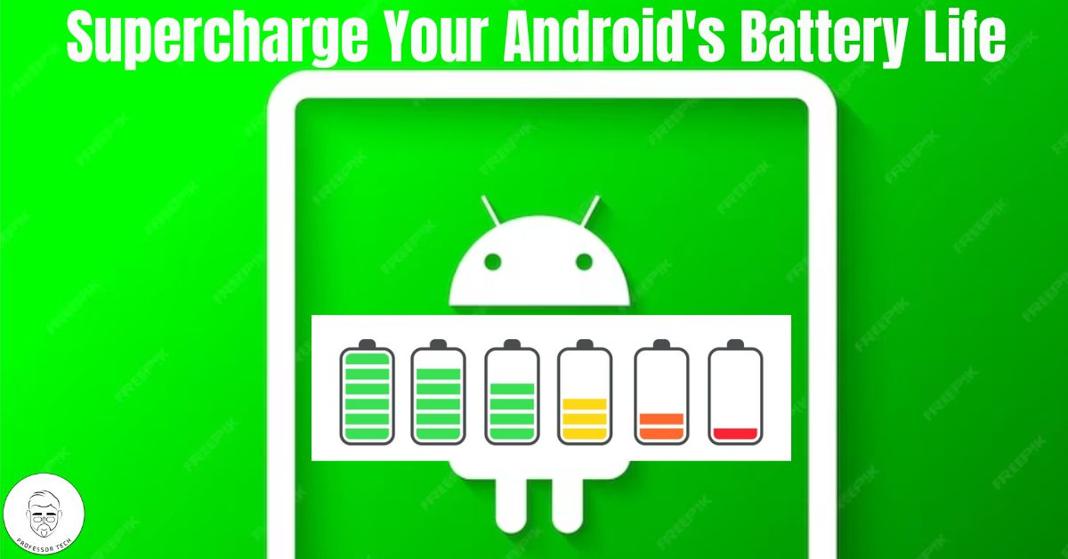Super Charge your android battery life
